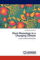 Plant Phenology in a Changing Climate: -A Case of British Wild Plants 3847307630 Book Cover