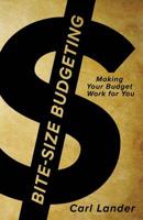 Bite-Size Budgeting: Making Your Budget Work for You 1946730025 Book Cover