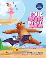 FOUR CHUMS DANCE IN FRANCE: A Travel and Adventure Series for Kids B0BCD4JRH9 Book Cover