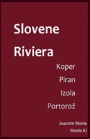 Slovene Riviera, Guide to Piran, Koper, Izola en Portoroz B0F1556NL1 Book Cover