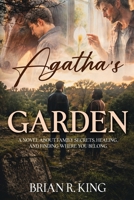 Agatha's Garden: A novel about family secrets, healing, and finding where you belong 0989694844 Book Cover