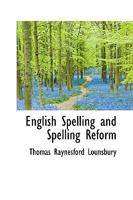 English Spelling and Spelling Reform 1017080526 Book Cover