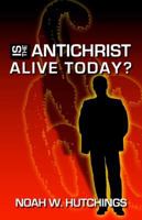 Is The Antichrist Alive 1933641436 Book Cover