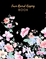 Farm Record Keeping Book: Farm Management Record Keeping Book, Farmers Ledger Book, Equipment Livestock Inventory Repair Log, Income & Expense Note Book 1671134923 Book Cover