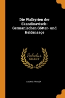 Die Walkyrien der Skandinavisch-Germanischen G�tter- und Heldensage 0343637146 Book Cover