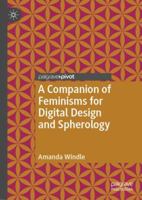 A Companion of Feminisms for Digital Design and Spherology 3030022862 Book Cover