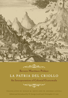 LA Patria Del Criollo : Ensayo De Interpretacion De LA Realidad Colonial Guatema 0822344157 Book Cover