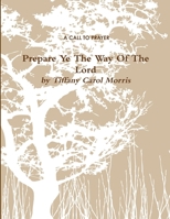 A Call to Prayer: Prepare Ye The Way of the Lord 1105165671 Book Cover