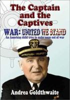 The Captain and the Captives: An American Child Tries To Make Sense Out Of War 1891231731 Book Cover