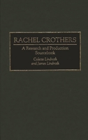 Rachel Crothers: A Research and Production Sourcebook (Modern Dramatists Research and Production Sourcebooks) 0313278156 Book Cover