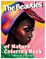THE BEAUTIES of NATURE COLORING BOOK: Realistic Portrait B0CMVV1P5K Book Cover