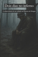 Dois dias no inferno: A sobrevivência de um soldado na Floresta de Hürtgen (Portuguese Edition) B0FQ45X3DR Book Cover