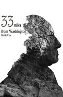33 Miles from Washington 0998996696 Book Cover