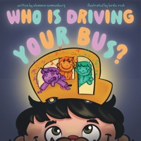 Who Is Driving Your Bus? 1645386848 Book Cover