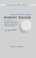 Anabolic Steroids: What No One Will Tell You About. (Pocket Pharmacy) 5519681090 Book Cover