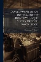 Development of an Instrument to Identify Unique Supply Officer Knowledge 1249830303 Book Cover