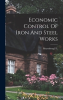 Economic Control Of Iron And Steel Works 1014682991 Book Cover
