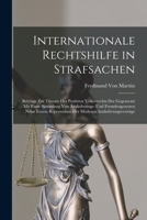 Internationale Rechtshilfe in Strafsachen: Beitr�ge Zur Theorie Des Positiven V�lkerrechts Der Gegenwart: Mit Einer Sammlung Von Auslieferungs- Und Fremdengesetzen Nebst Einem Repertorium Der Moderen 1019072725 Book Cover