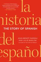 The Story of Spanish 1250049040 Book Cover