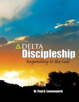 Delta Discipleship: Responding to the Call 1484883837 Book Cover
