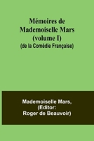 Mémoires de Mademoiselle Mars (volume I) (de la Comédie Française) 936147409X Book Cover