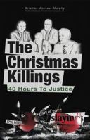The Christmas Killings: 40 Hours to Justice: Full Color 098953023X Book Cover