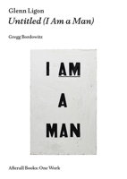 Glenn Ligon: Untitled 1846381924 Book Cover