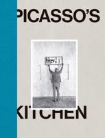 Pablo Picasso: Picasso's Kitchen 8417048758 Book Cover