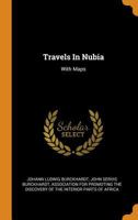 Travels In Nubia: With Maps 1016238118 Book Cover