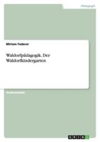 Waldorfpadagogik. Der Waldorfkindergarten 3638956806 Book Cover