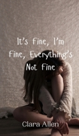 It's Fine, I'm Fine, Everything's Not Fine 990800462X Book Cover