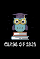 CLASS OF 2032 BACK TO SCHOOL NOTEBOOK: Beautiful Classroom Journal For Kids Of Class Of 2032 Graduation Gift Lined Notebook / Journal Gift, 120 Pages, 6x9, Soft Cover, Matte Finish 167928987X Book Cover