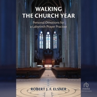 Walking the Church Year: Personal Devotions for a Labyrinth Prayer Practice B0DR4RV3SP Book Cover