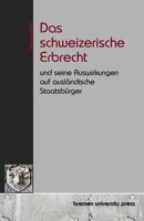 Das schweizerische Erbrecht und seine Auswirkungen auf ausländische Staatsbürger (German Edition) 3690354900 Book Cover