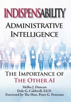 Indispensability-Administartive Intelligence: The Imnportance of the Other AI 1590190181 Book Cover