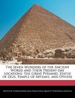 The Seven Wonders of the Ancient World and Their Present-Day Locations 1240962258 Book Cover