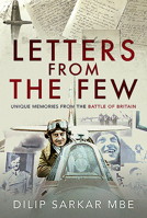 Letters from the Few: Unique Memories from the Battle of Britain 1526775891 Book Cover