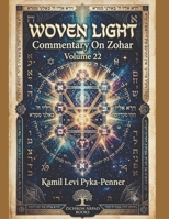 Woven Light Commentary On Zohar Volume 22 B0HBPCWXB9 Book Cover