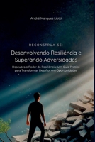 Reconstrua-se: Desenvolvendo Resili ncia E Superando Advers (Portuguese Edition) 6501036062 Book Cover
