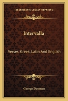 Intervalla: Verses, Greek, Latin And English 1163587907 Book Cover