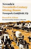 Nevada's Twentieth-Century Mining Boom: Tonopah, Goldfield, Ely 0874171334 Book Cover
