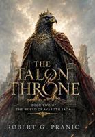 The Talon Throne: Book Two of the World of Avaroth Saga 1923707868 Book Cover