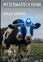 KALLE GERDES (Linda B. Norddeutsche Krimis/Erzählungen) B0GMD4JNC3 Book Cover