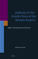 Judeans in the Greek Cities of the Roman Empire: Rights, Citizenship and Civil Discord 9004289836 Book Cover