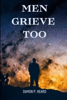 Men Grieve Too 1300594322 Book Cover