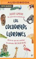 Los Cocodrilos Llorones (Narración en Castellano): Historias que nos cuentan los animales SIN DECIR NI MU 1713532425 Book Cover