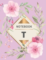 Notebook: Monogram intial Letter T - Flower Design Journal Gift for Her / Him 1651126496 Book Cover