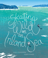 Skating Wild on an Inland Sea 1773067044 Book Cover