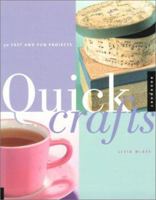 Quick Crafts: 30 Fast and Fun Projects 1564968405 Book Cover