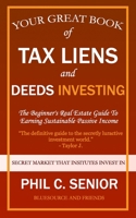 Your Great Book Of Tax Liens And Deeds Investing: The Beginner's Real Estate Guide To Earning Sustainable Passive Income 1702916979 Book Cover